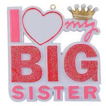 Load image into Gallery viewer, Personalized Christmas Ornament BIG Sister/Brother
